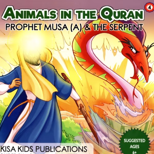 Animals In The Quran Series - 4 - Prophet Musa (A) & The Serpent