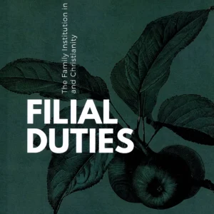 Filial Duties - The Family Institution In Islam And Christianity
