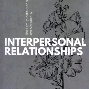 Interpersonal Relationships - The Family Institution In Islam And Christianity